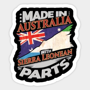 Made In Australia With Sierra Leonean Parts - Gift for Sierra Leonean From Sierra Leone Sticker